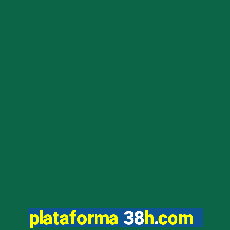 plataforma 38h.com